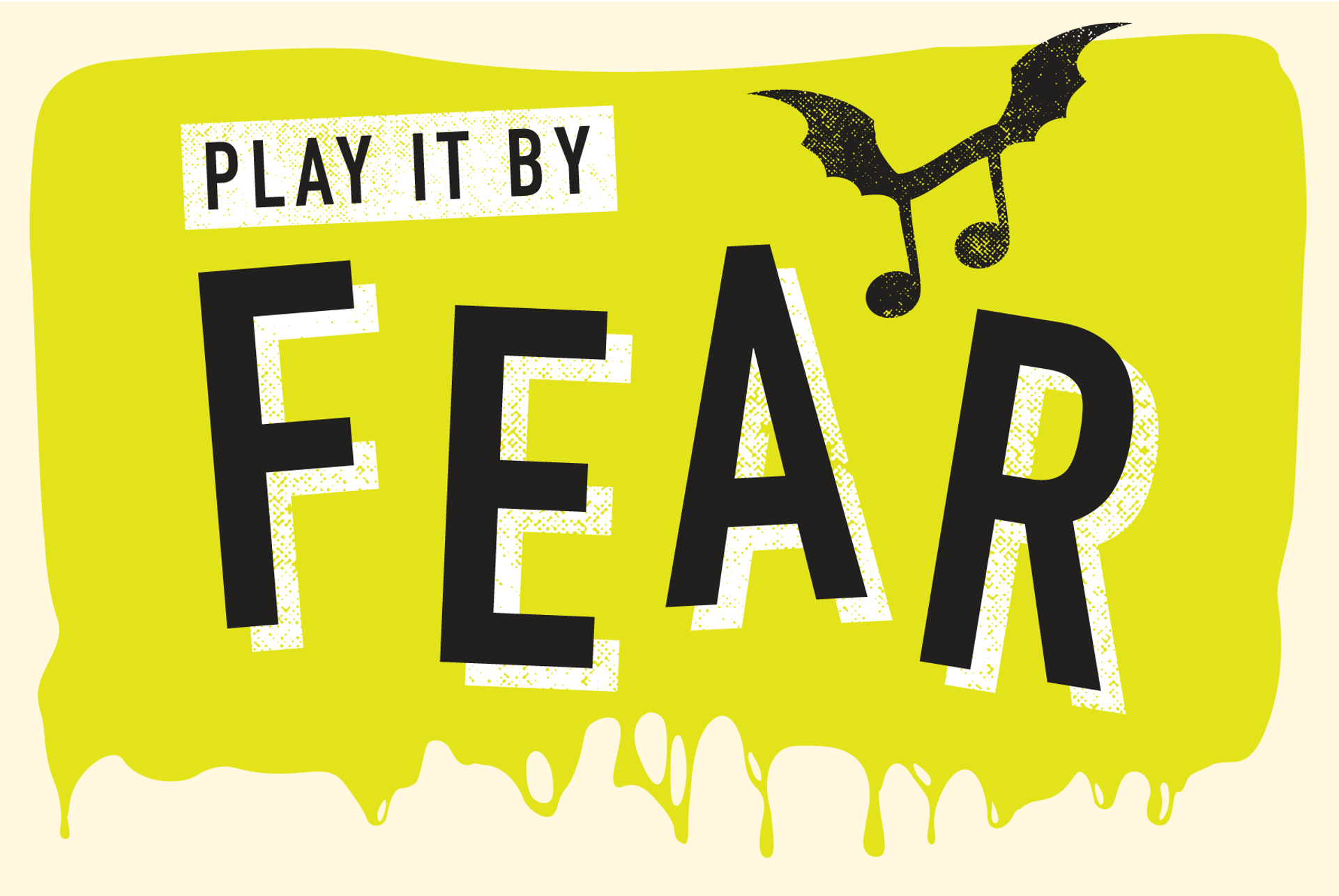 Play It By Fear