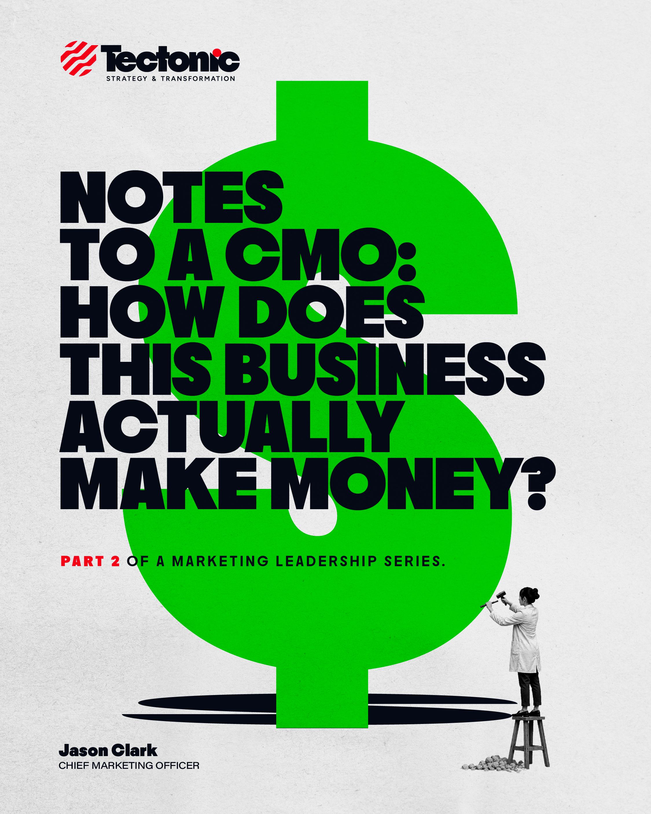 Notes to a CMO: How does this business actually make money?
