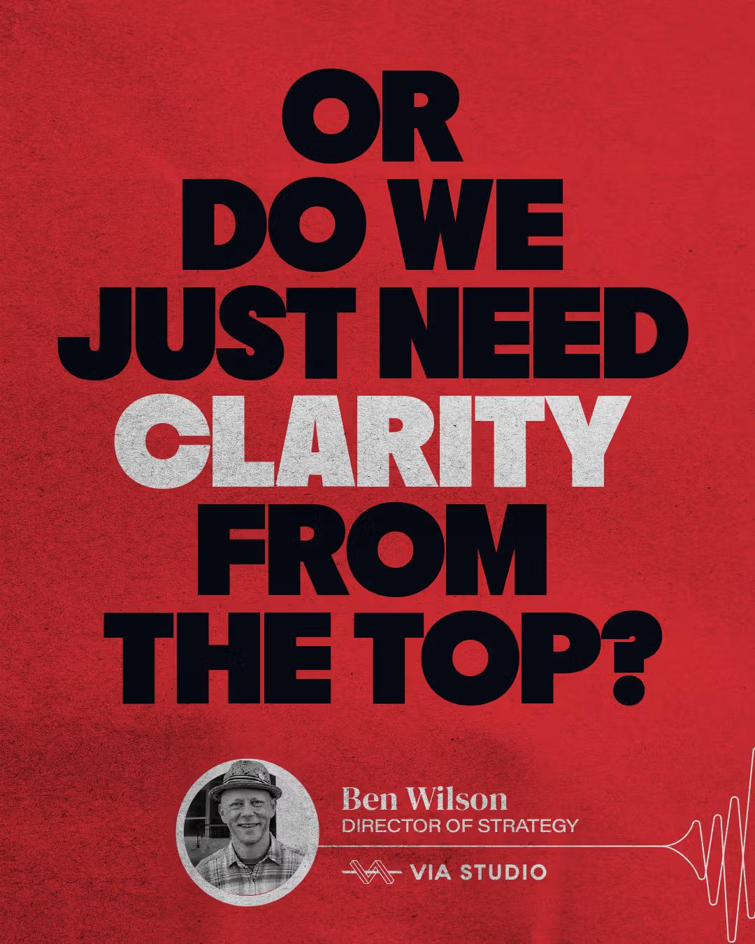 Red graphic with large text asking if clarity is needed from leadership, featuring Ben Wilson’s photo.