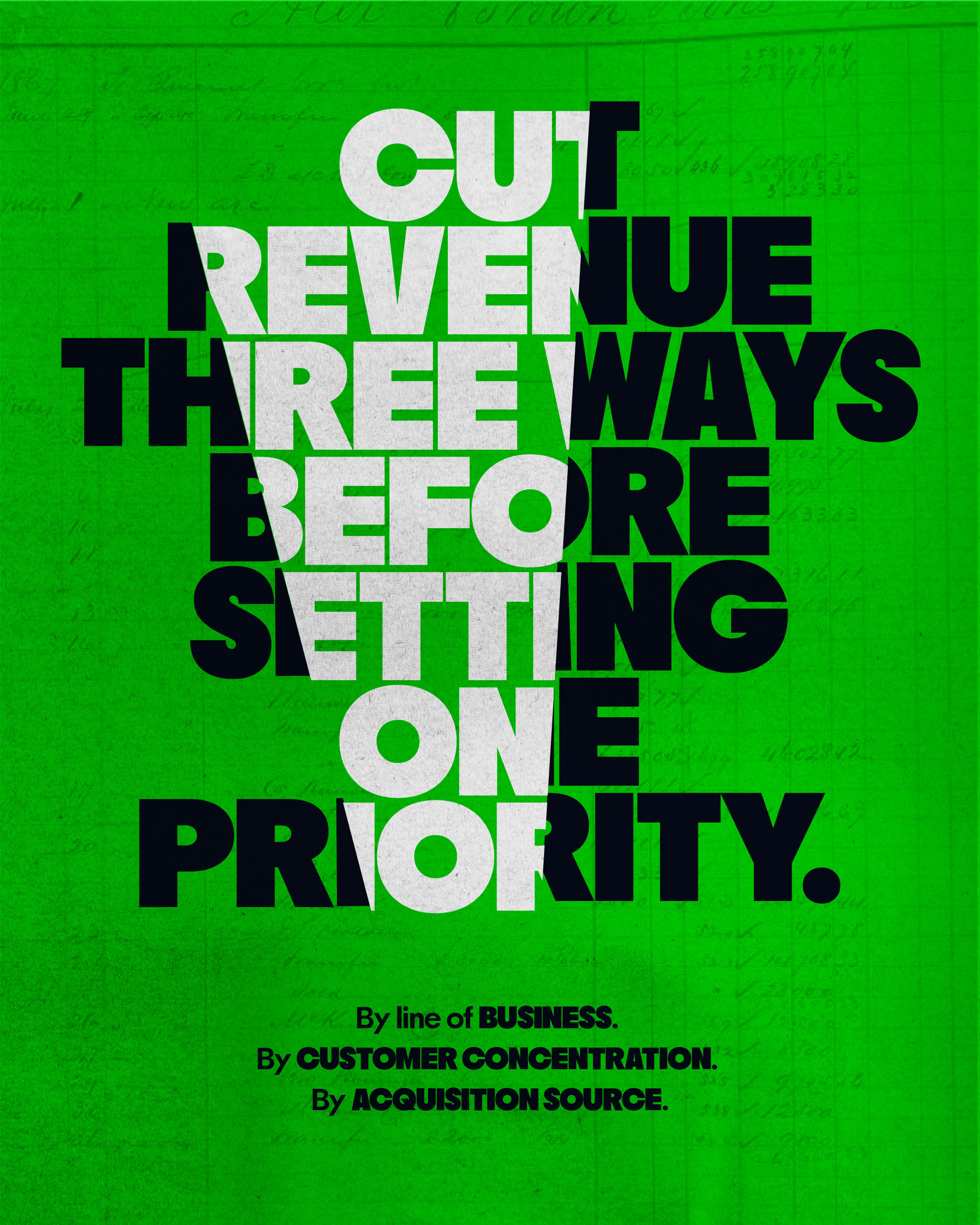 Cut revenue three ways before setting one priority.