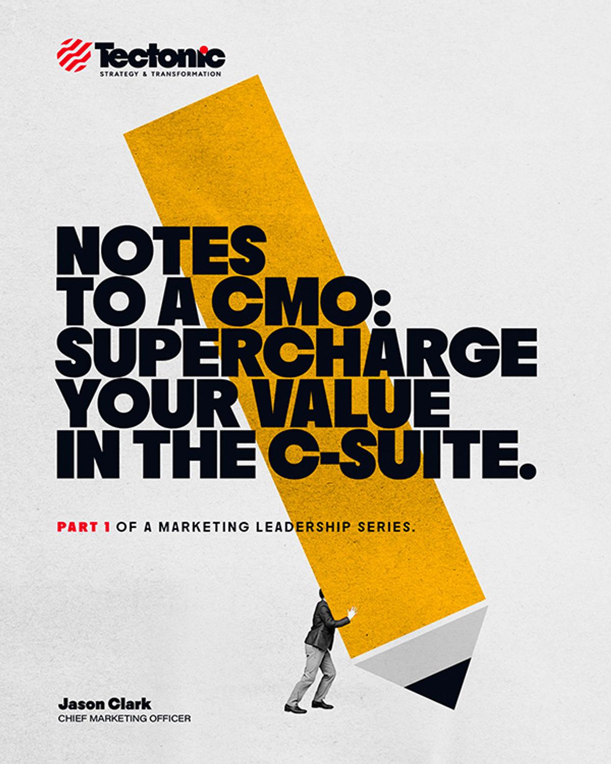 Notes to a CMO: Supercharge Your Value in the C-Suite