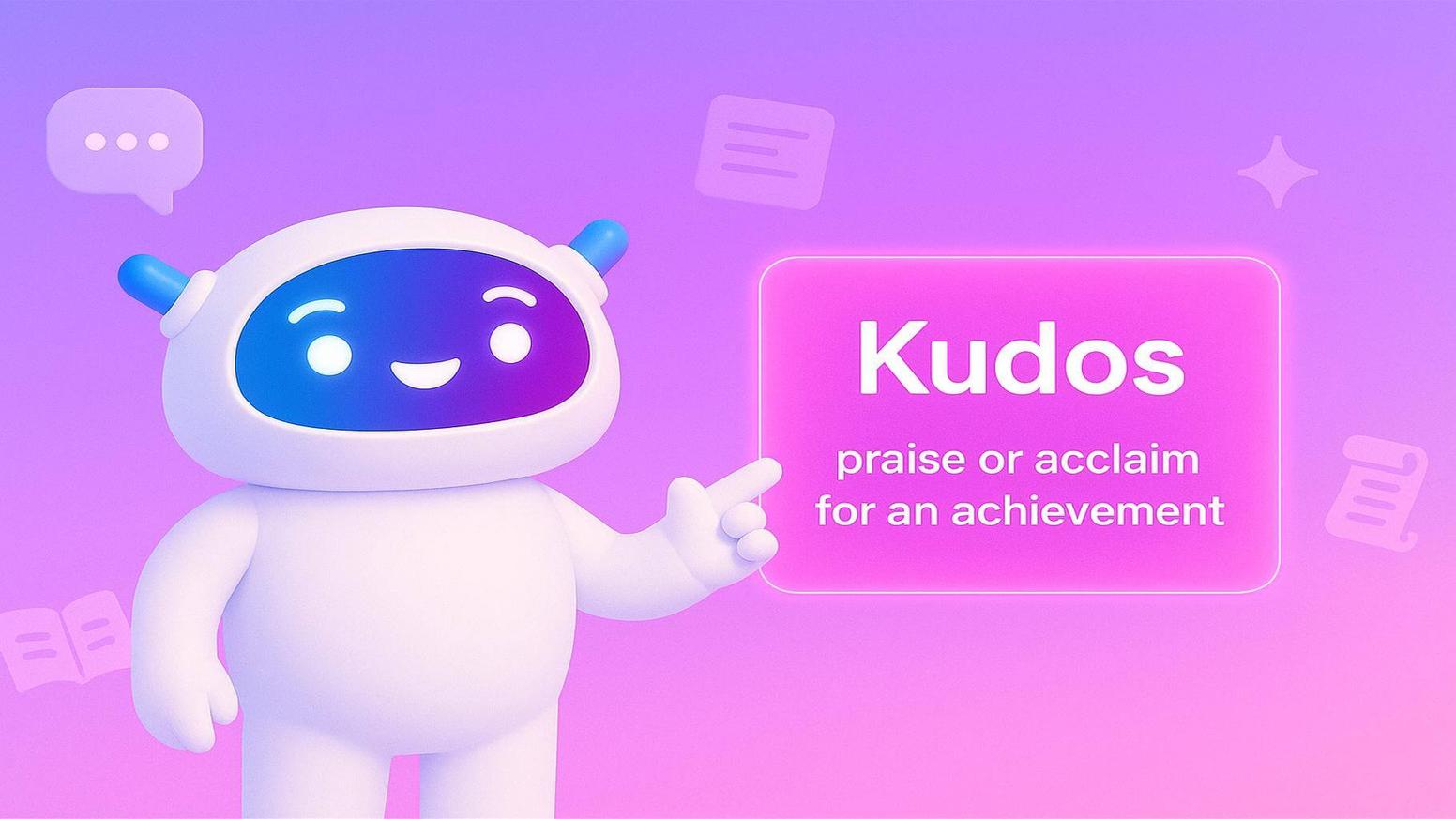 What is the definition of kudos?