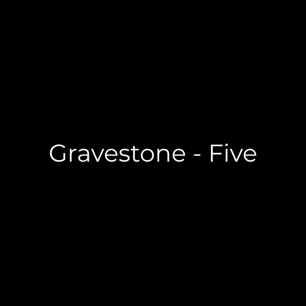 Gravestone - Five