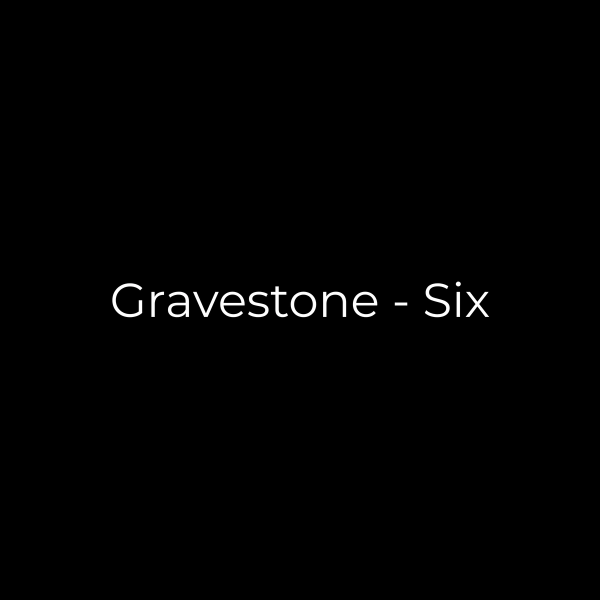 Gravestone - Six