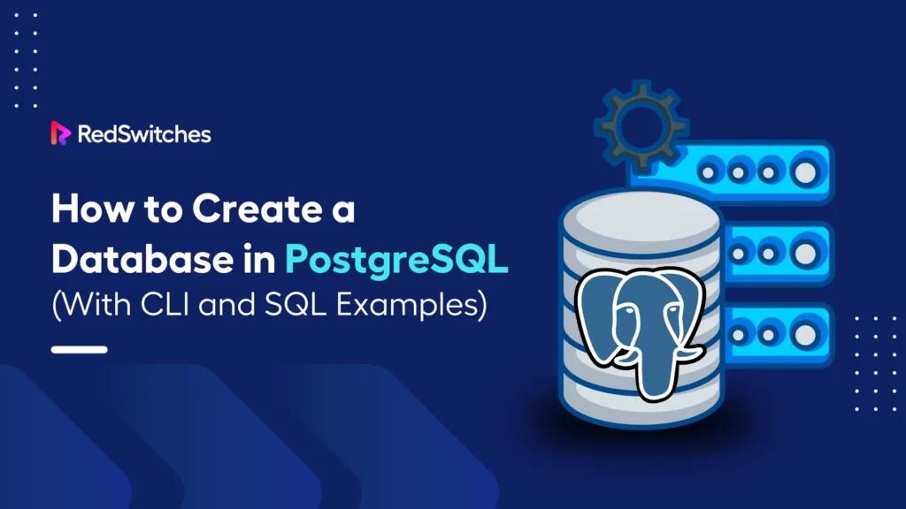 How to Create a Database in PostgreSQL (With CLI and SQL Examples)