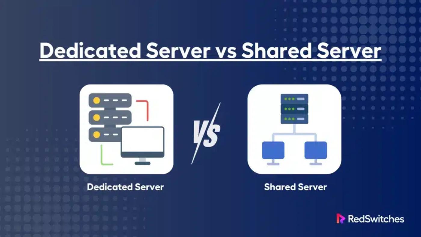 Dedicated Server vs Shared Server