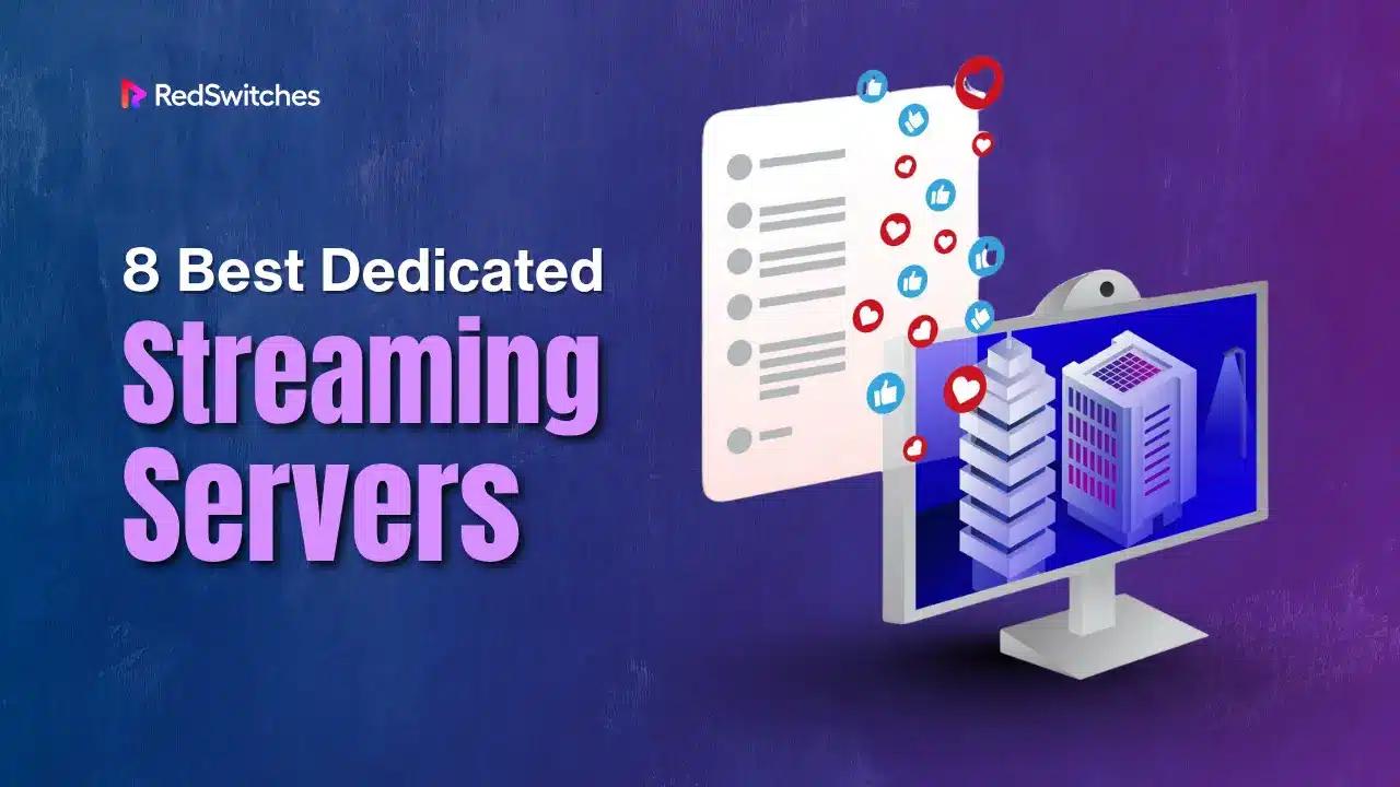 8 Best Dedicated Streaming Servers