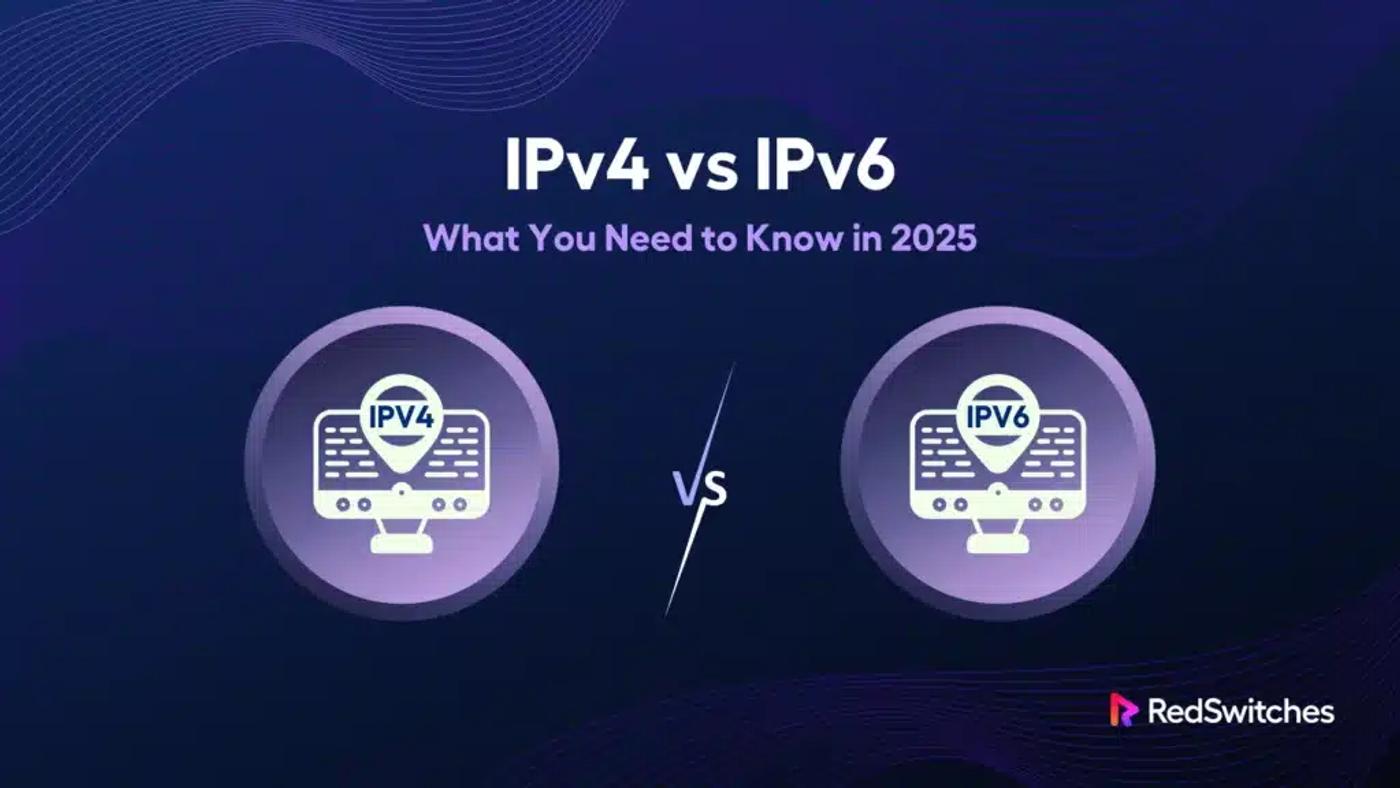 IPv4 vs IPv6: What You Need to Know in 2026