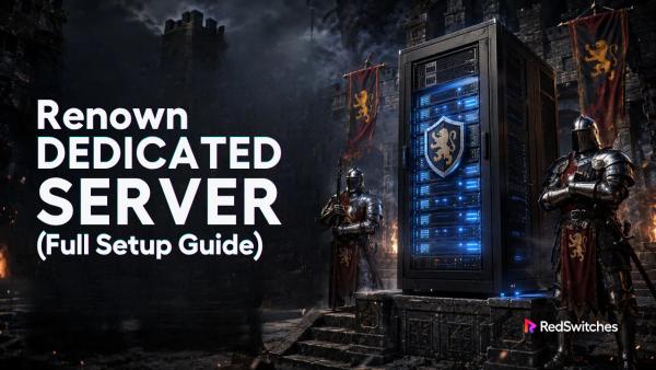 Renown Dedicated Server Setup Guide
