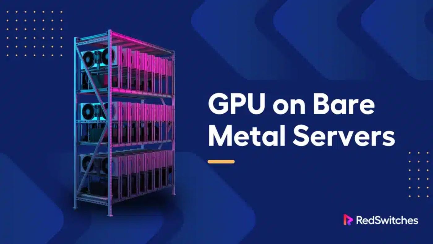 GPU on Bare Metal Servers