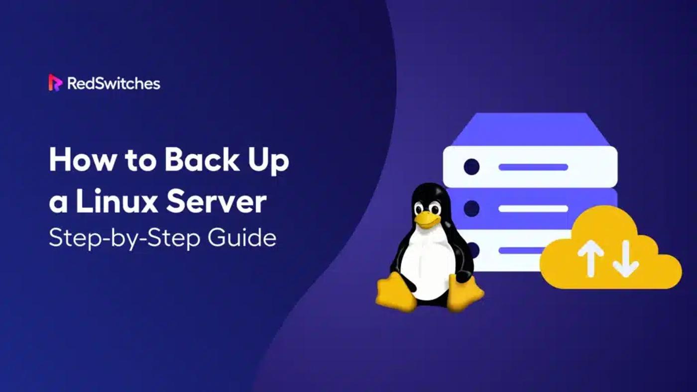How to Back Up a Linux Server: Step-by-Step Guide