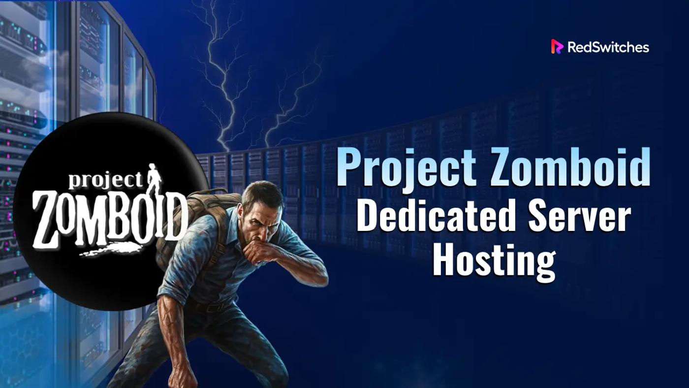 Project Zomboid Dedicated Server Hosting: Full Guide