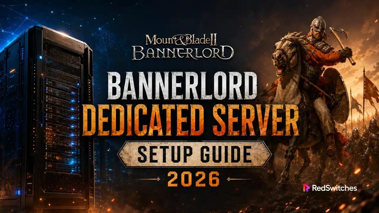 Bannerlord Dedicated Server Setup Guide 2026