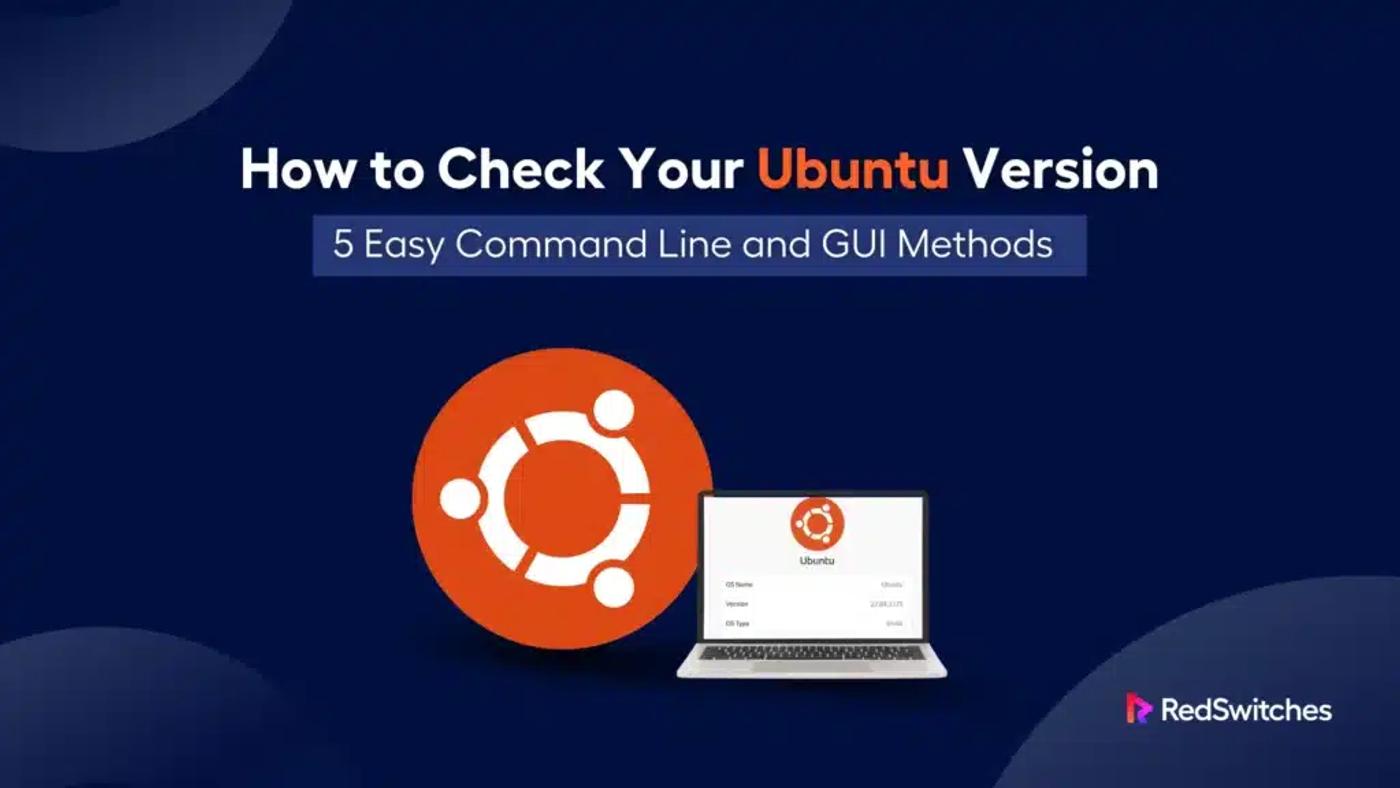 How to Check Your Ubuntu Version: 5 Easy Command Line and GUI Methods