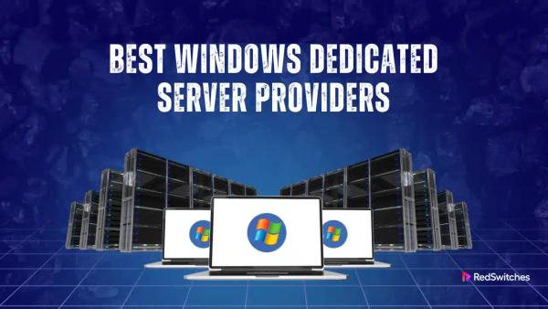 Best Windows Dedicated Server Providers