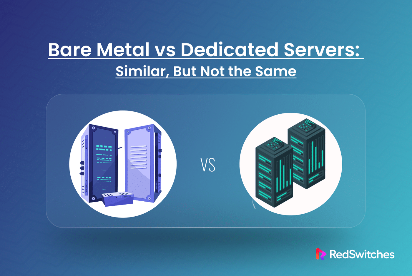 Bare Metal vs Dedicated Servers: Similar, But Not the Same