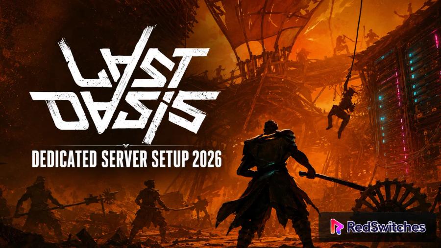 Last Oasis Dedicated Server Setup Guide 2026