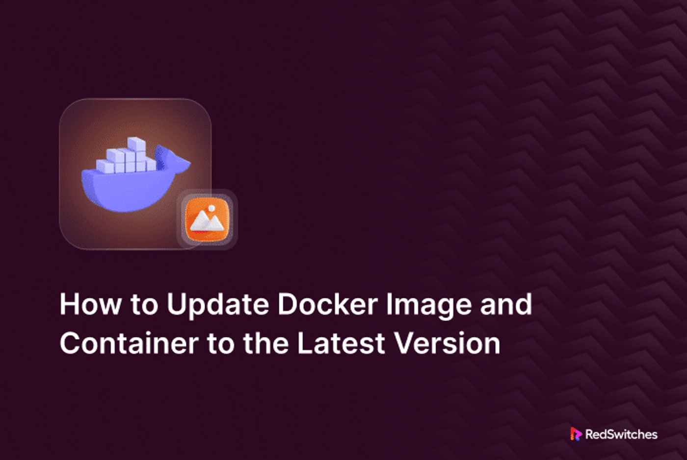 How to Update Docker Images & Containers in 4 Steps