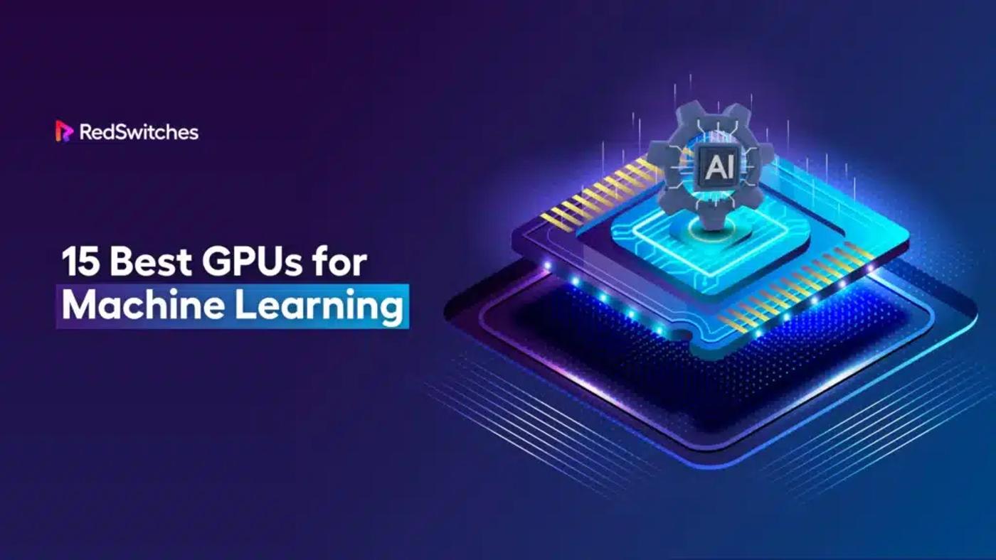 15 Best GPUs for Machine Learning