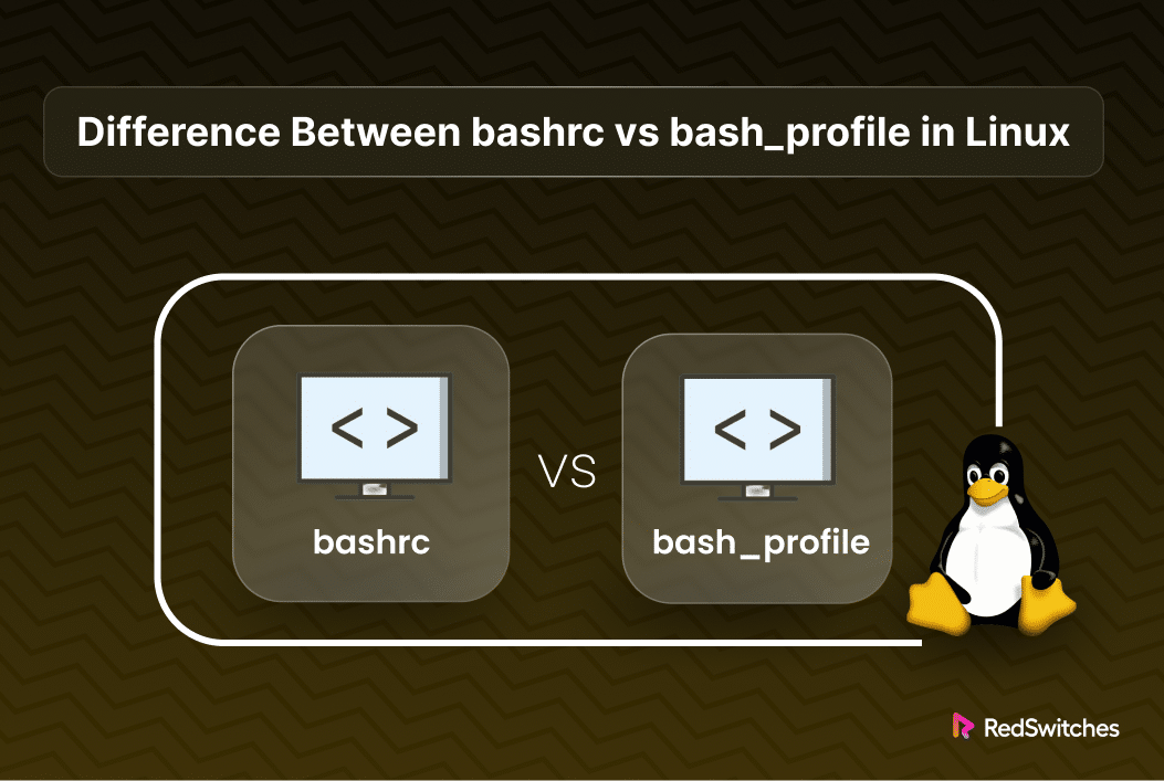 The Major Differences Between bashrc vs bash_profile in Linux
