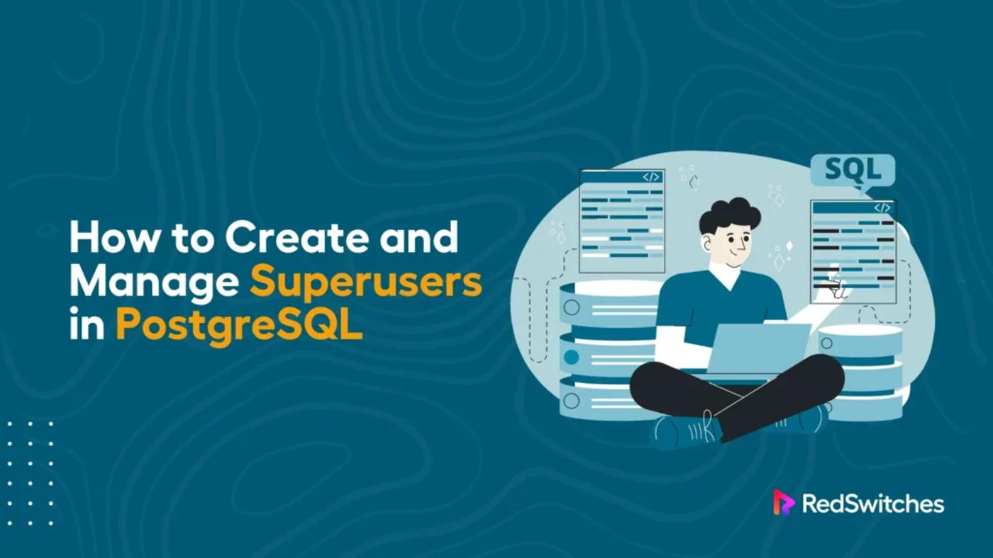 How to Create and Manage Superusers in PostgreSQL