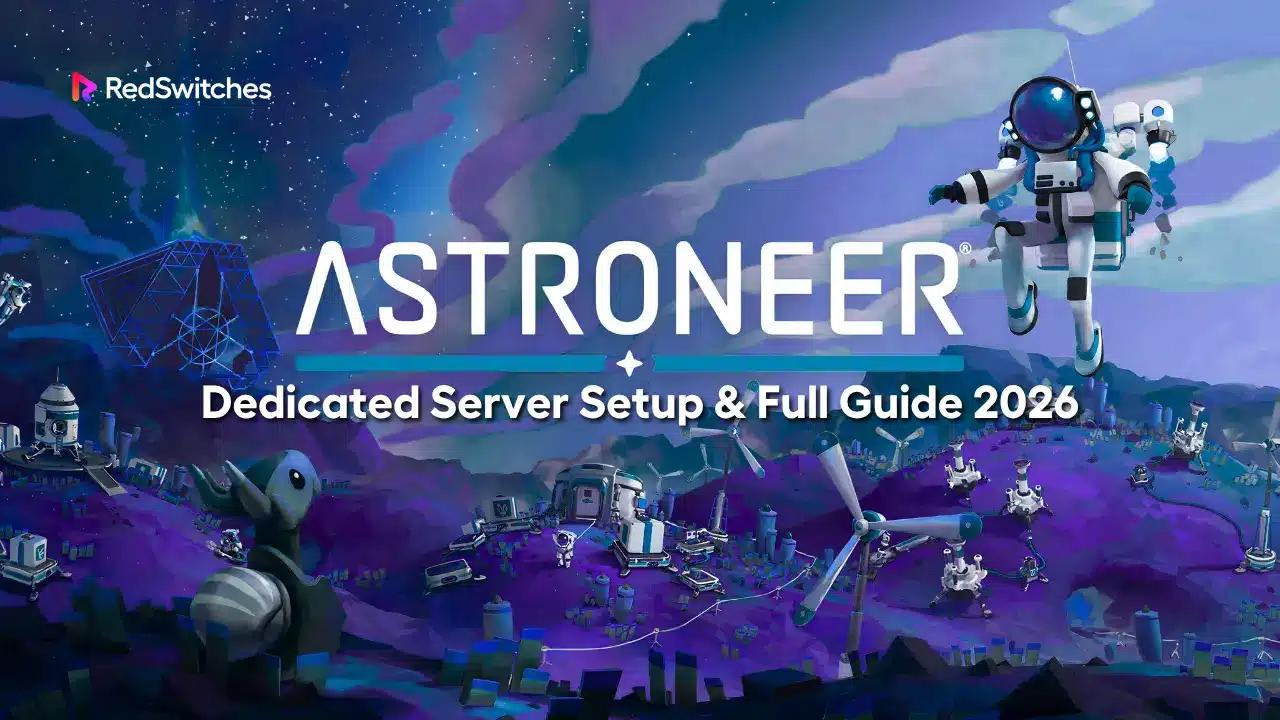 Astroneer Dedicated Server Setup & Full Guide 2026