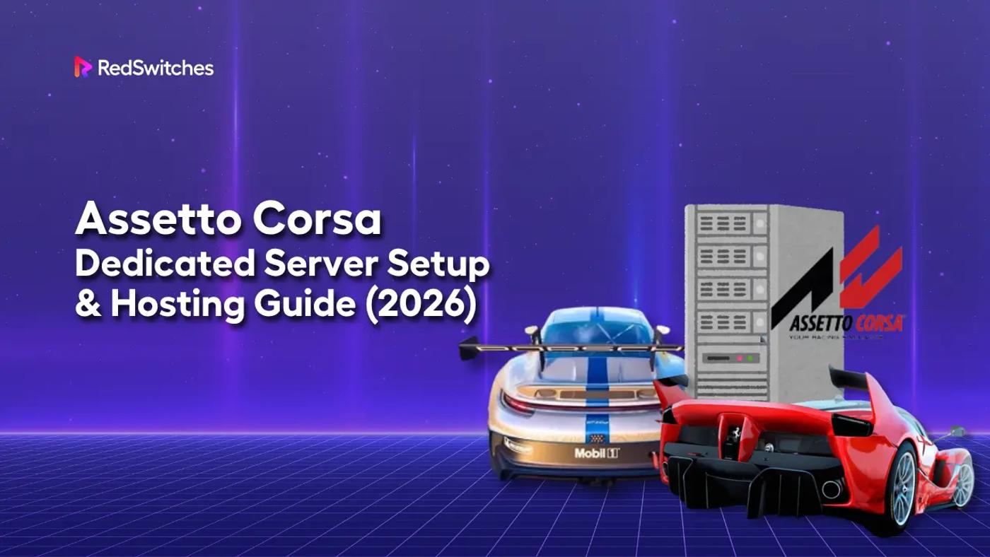 Assetto Corsa Dedicated Server Setup & Hosting Guide (2026)
