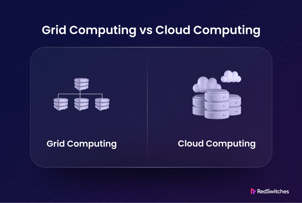 Grid Computing vs Cloud Computing: Key Differences