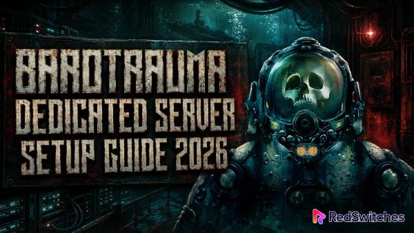 Barotrauma Dedicated Server Setup Guide 2026