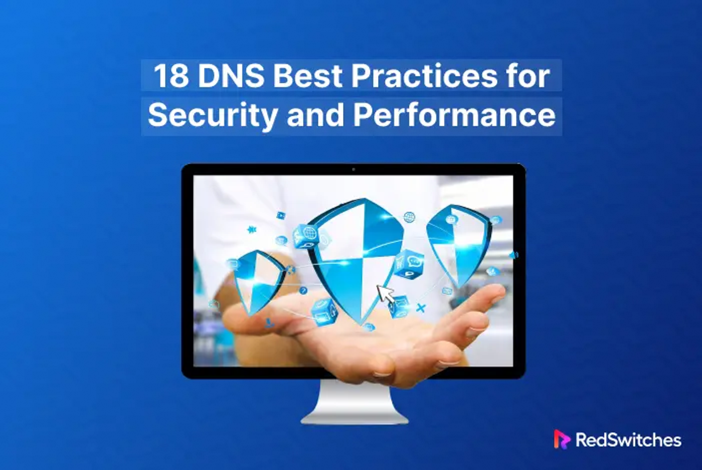 18 DNS Best Practices for DNS Security and Performance