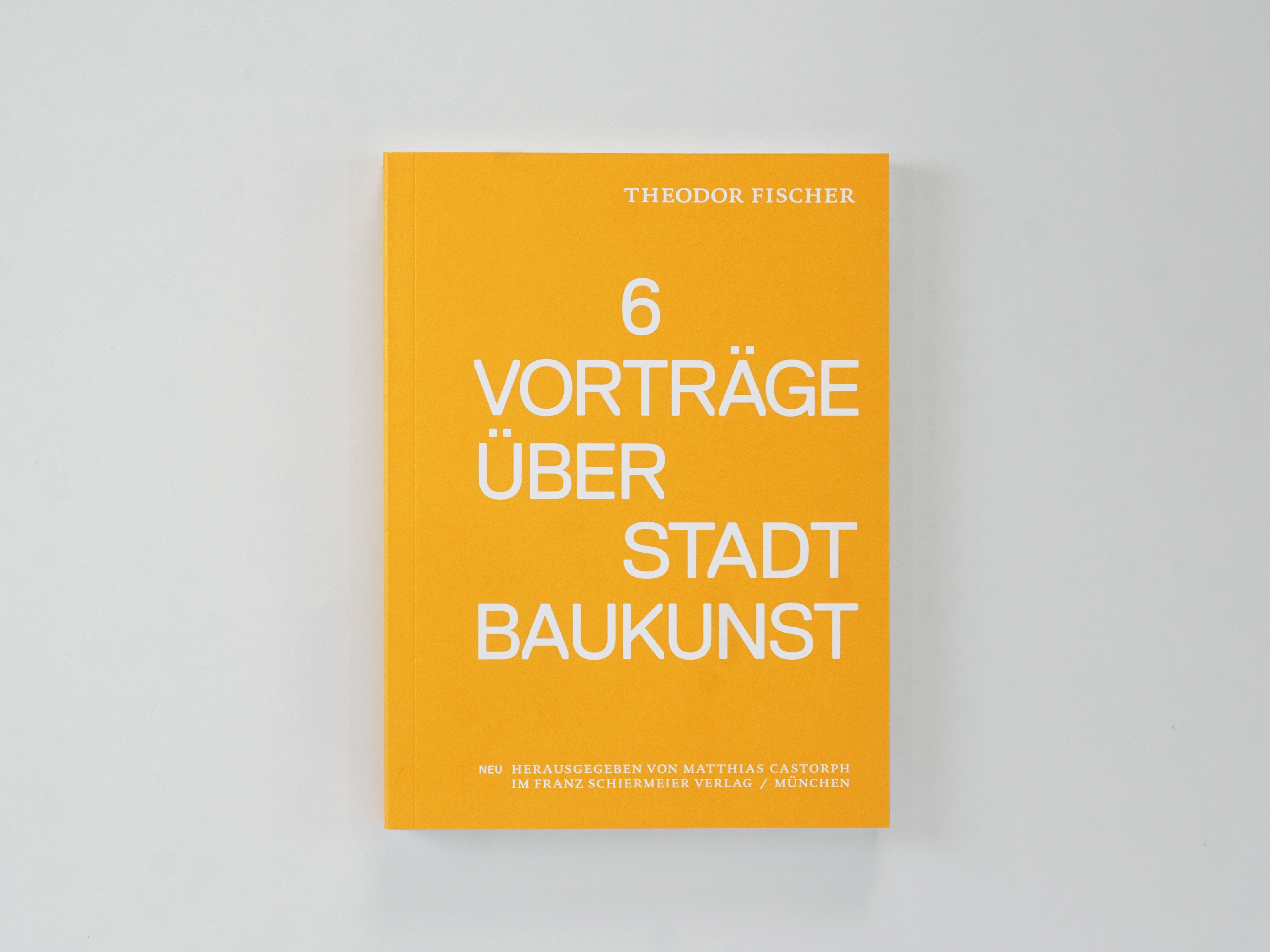 Goetz Castorph Lehmann Tabillion Architektur Städtebau München 6 Vorträge über Stadtbaukunst, Theodor Fischer, 1. Auflage Studienausgabe