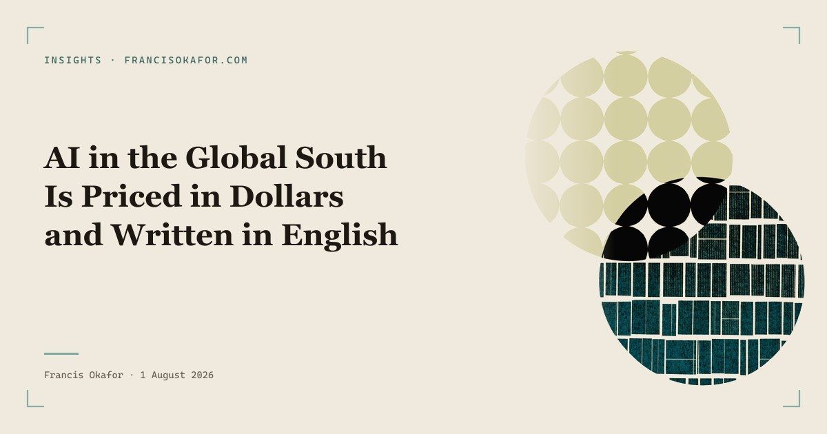 AI in the Global South Is Priced in Dollars and Written in English