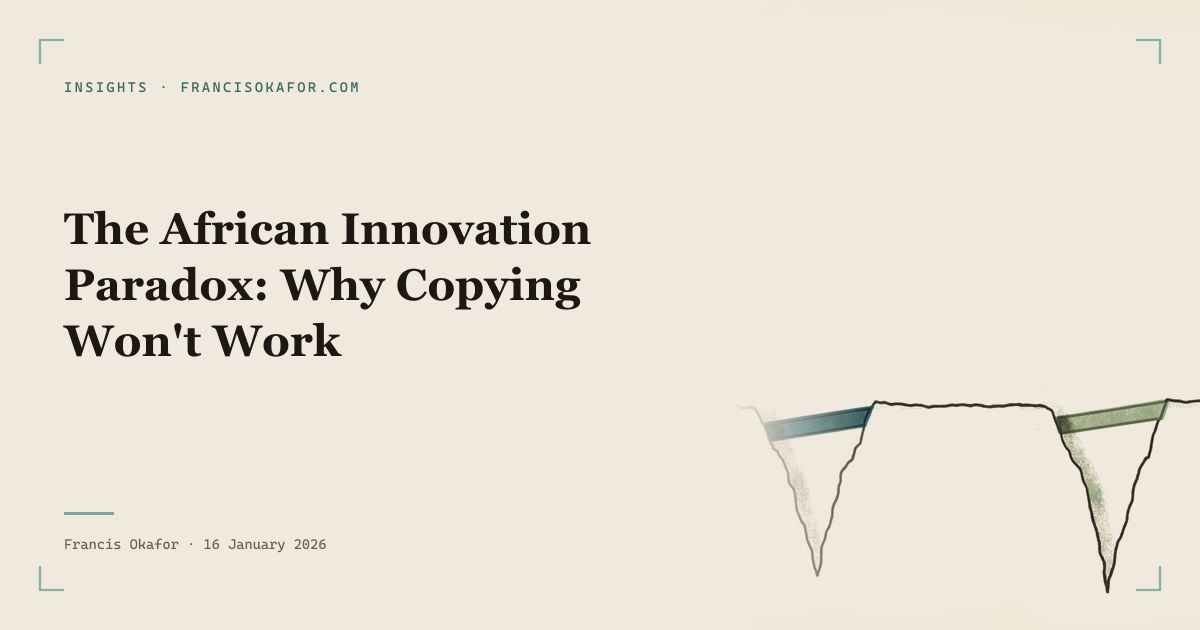 The African Innovation Paradox: Why Copying Won't Work