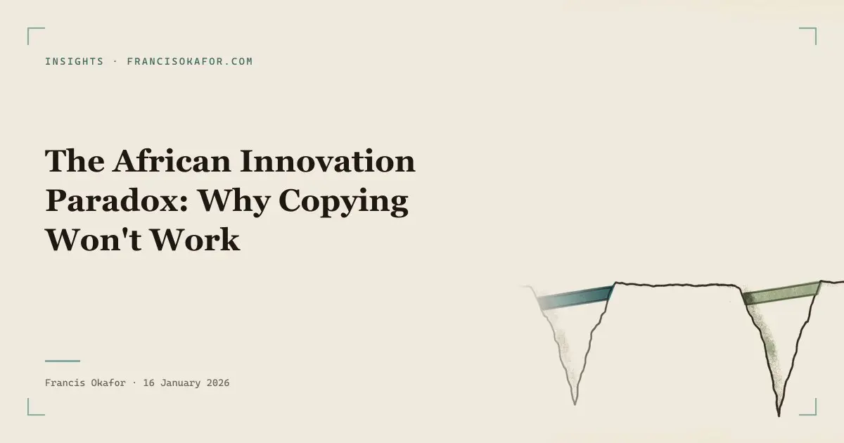 The African Innovation Paradox: Why Copying Won't Work