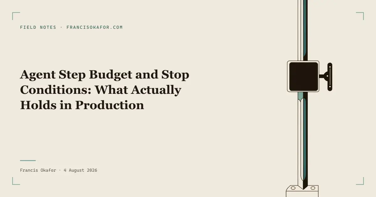 Agent Step Budget and Stop Conditions: What Actually Holds in Production