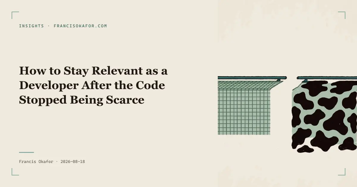 How to Stay Relevant as a Developer After the Code Stopped Being Scarce