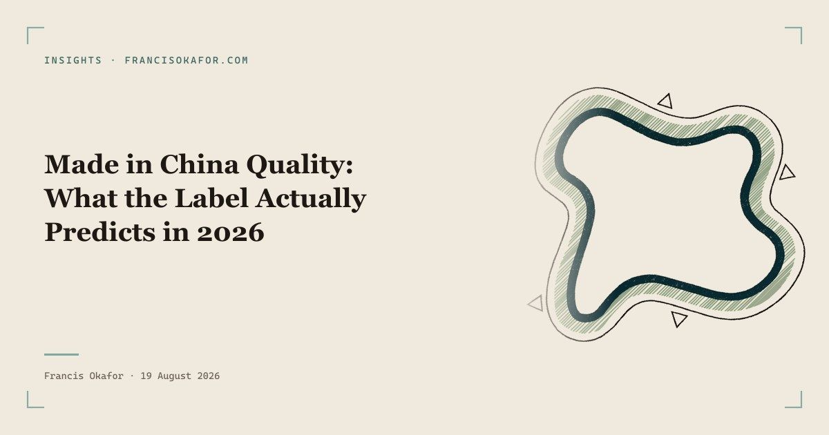 Made in China Quality: What the Label Actually Predicts in 2026