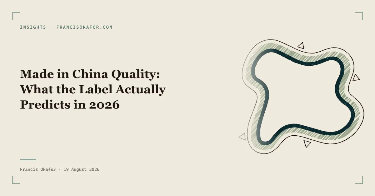 Made in China Quality: What the Label Actually Predicts in 2026