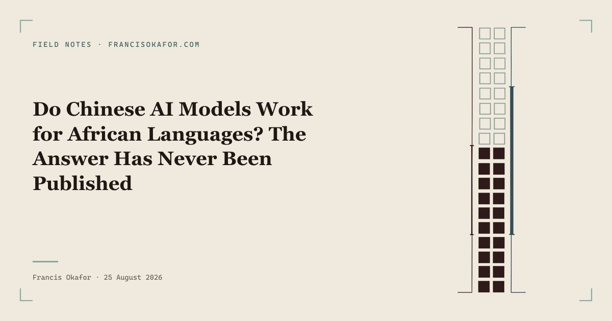 Do Chinese AI Models Work for African Languages? The Answer Has Never Been Published