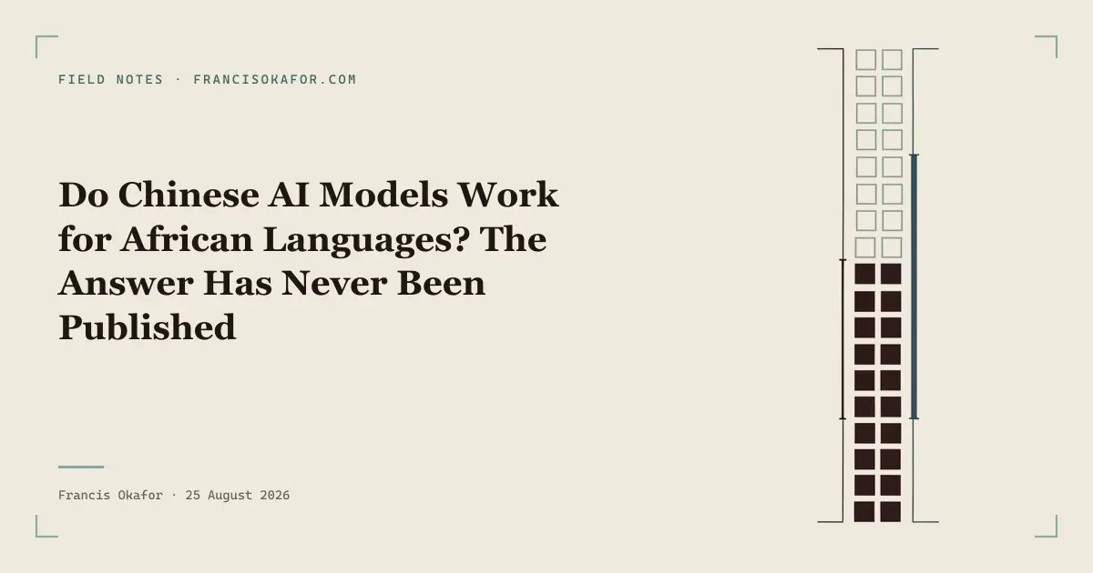 Do Chinese AI Models Work for African Languages? The Answer Has Never Been Published