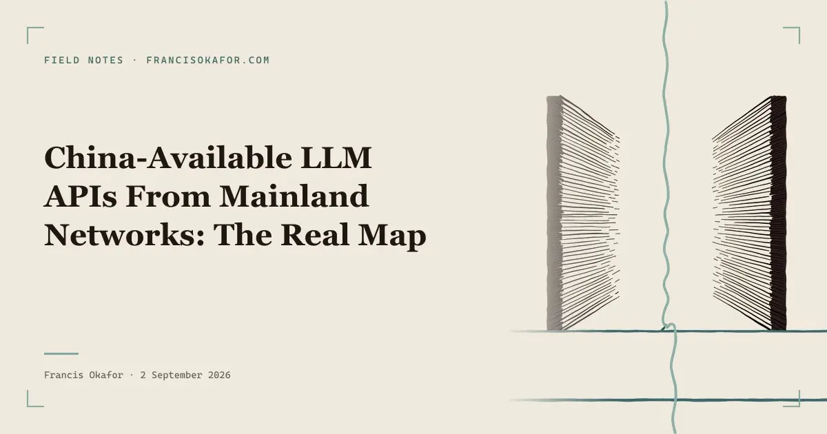 China-Available LLM APIs From Mainland Networks: The Real Map