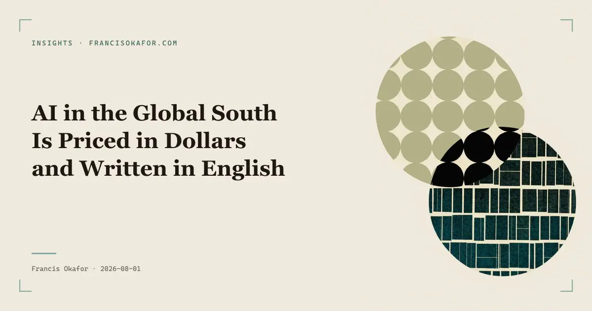 AI in the Global South Is Priced in Dollars and Written in English