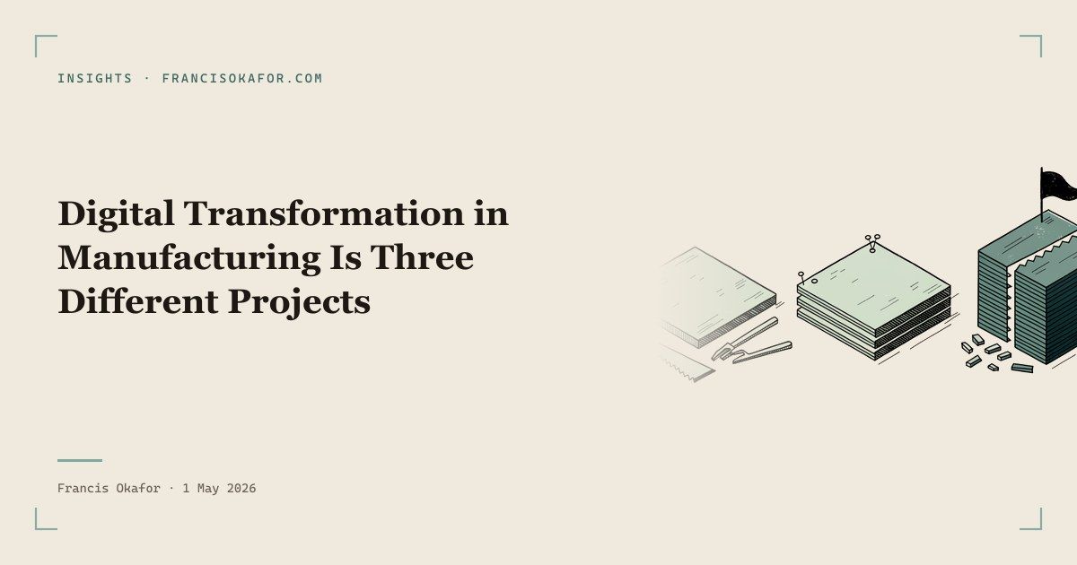 Digital Transformation in Manufacturing Is Three Different Projects