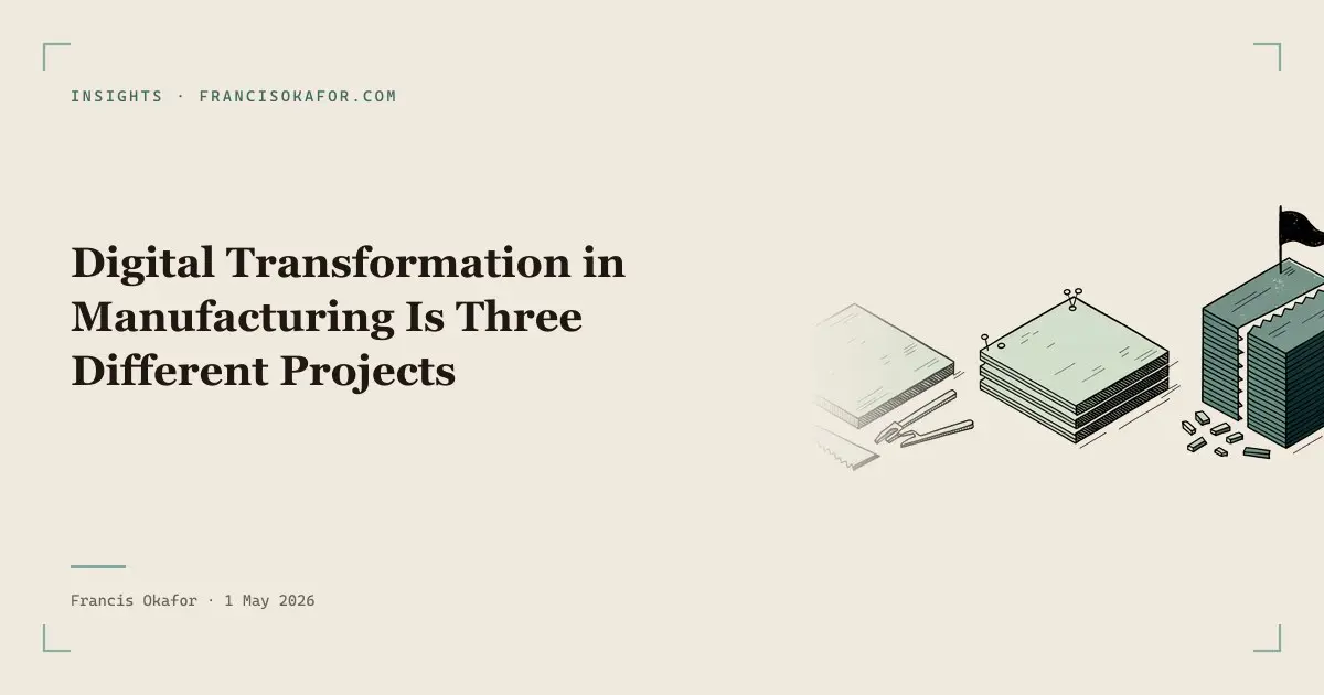 Digital Transformation in Manufacturing Is Three Different Projects