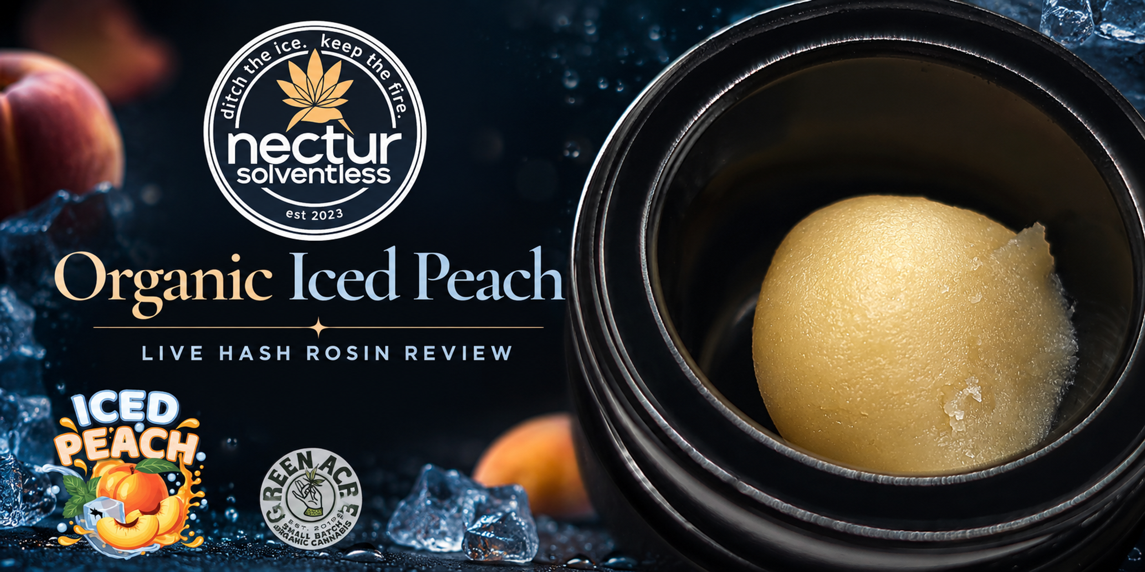 Organic Iced Peach live hash rosin review header featuring Nectur Solventless branding, a light-golden rosin jar, peach and ice graphics, and a subtle Green Acre Organic logo.