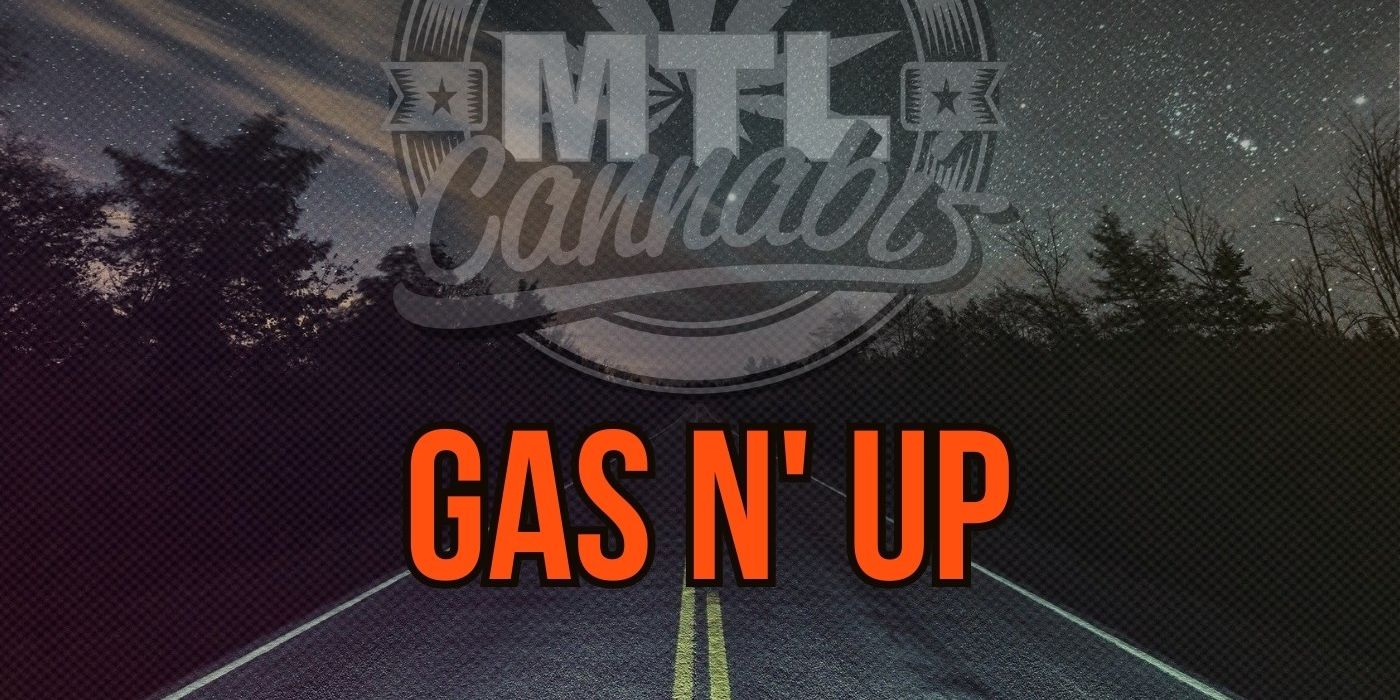 "MTL Cannabis Gas N' Up graphic featuring a night road scene under a starry sky, with the MTL Cannabis logo above bold orange text reading 'Gas N' Up'.