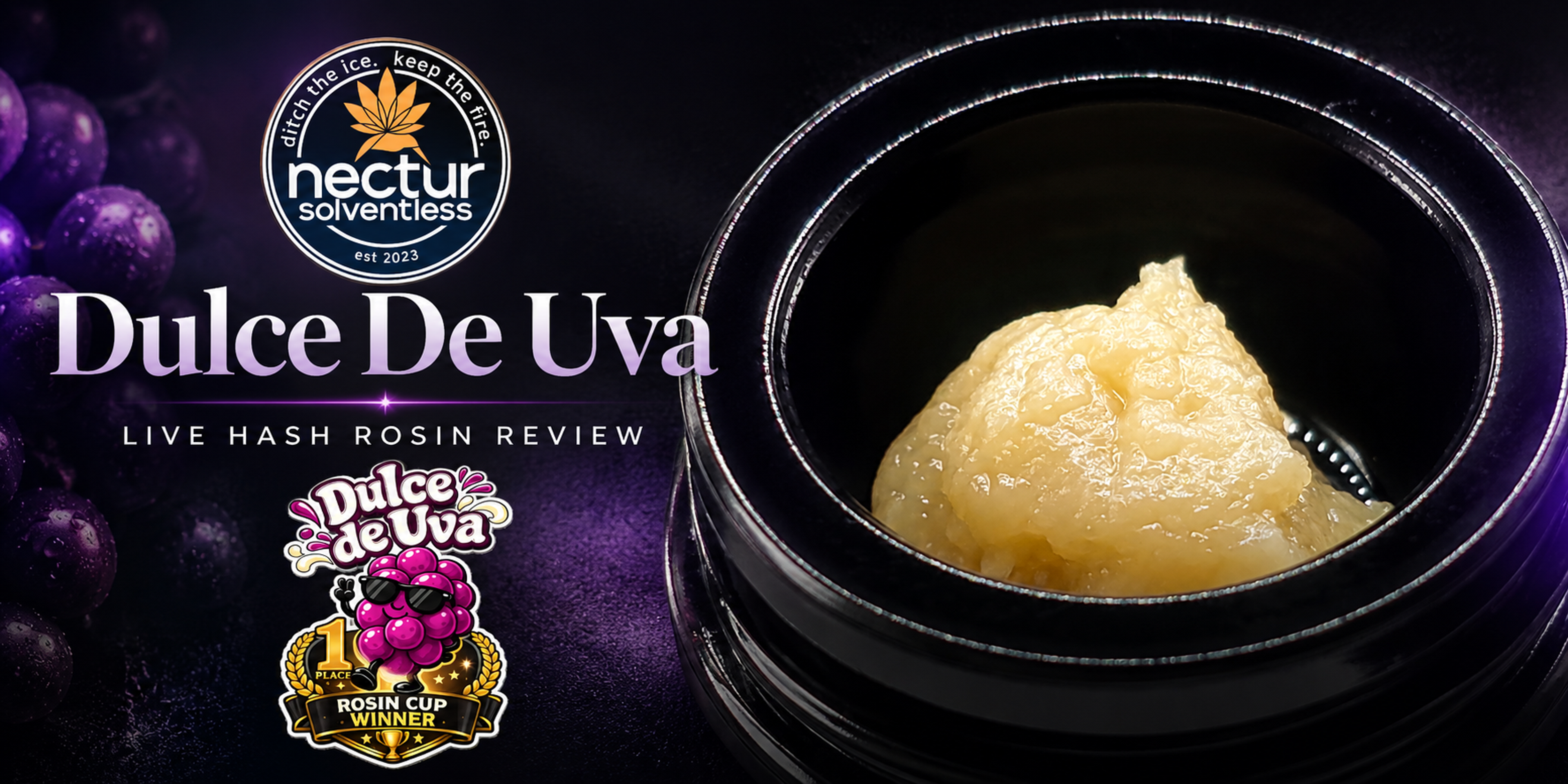 Dulce De Uva live hash rosin review header featuring Nectur Solventless branding, a pale-golden rosin jar, purple grape accents, and a first-place Rosin Cup winner badge.