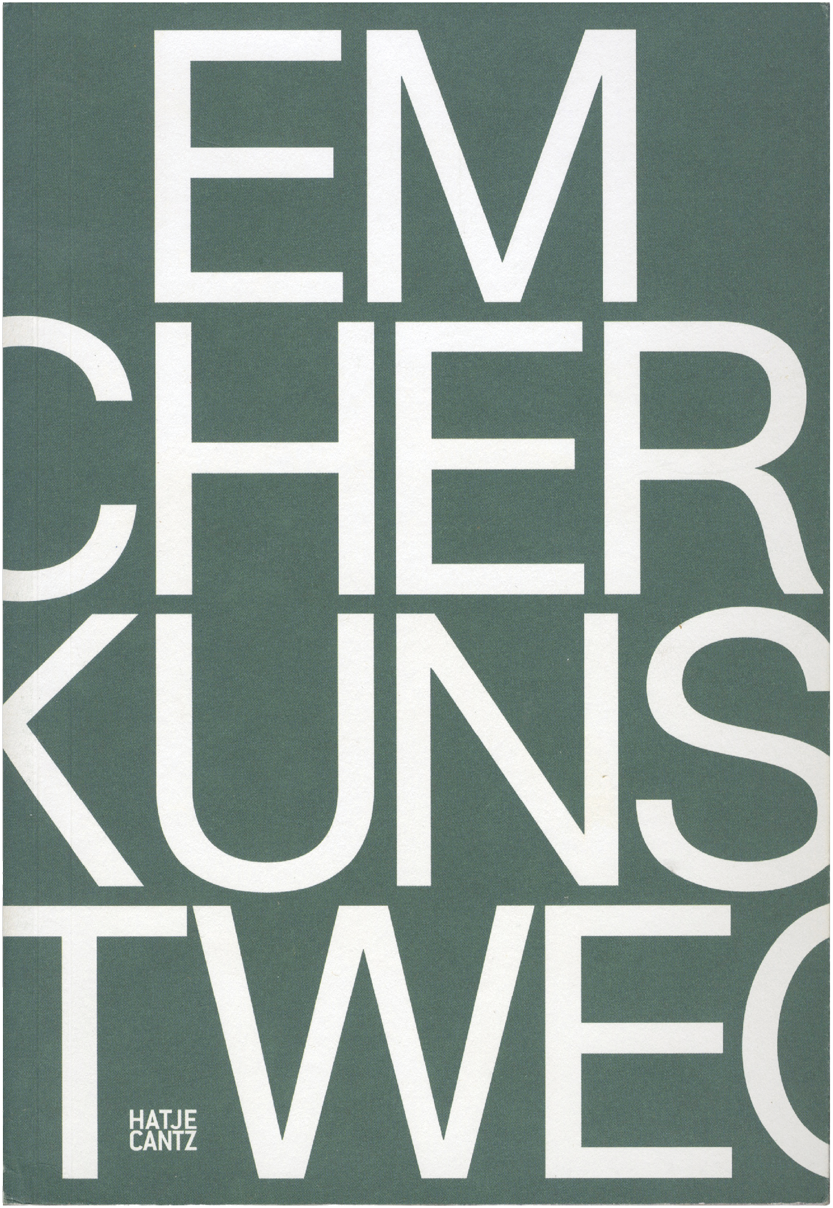 Book cover with large white text "EMCHER KUNSTWEG" on a dark green background, and "HATJE CANTZ" in smaller text at the bottom left.