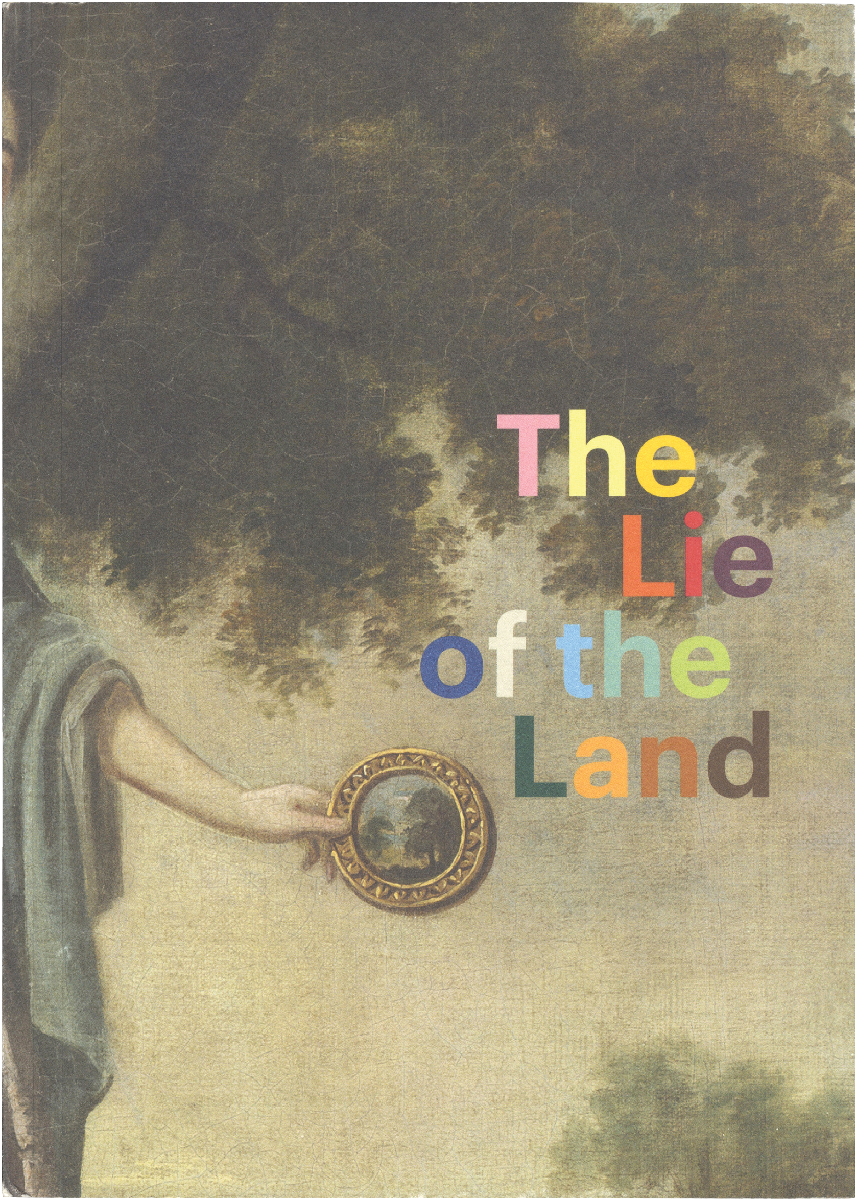 A classical painting showing a draped arm holding a framed miniature landscape, with the multicolored text 'The Lie of the Land' overlaid.