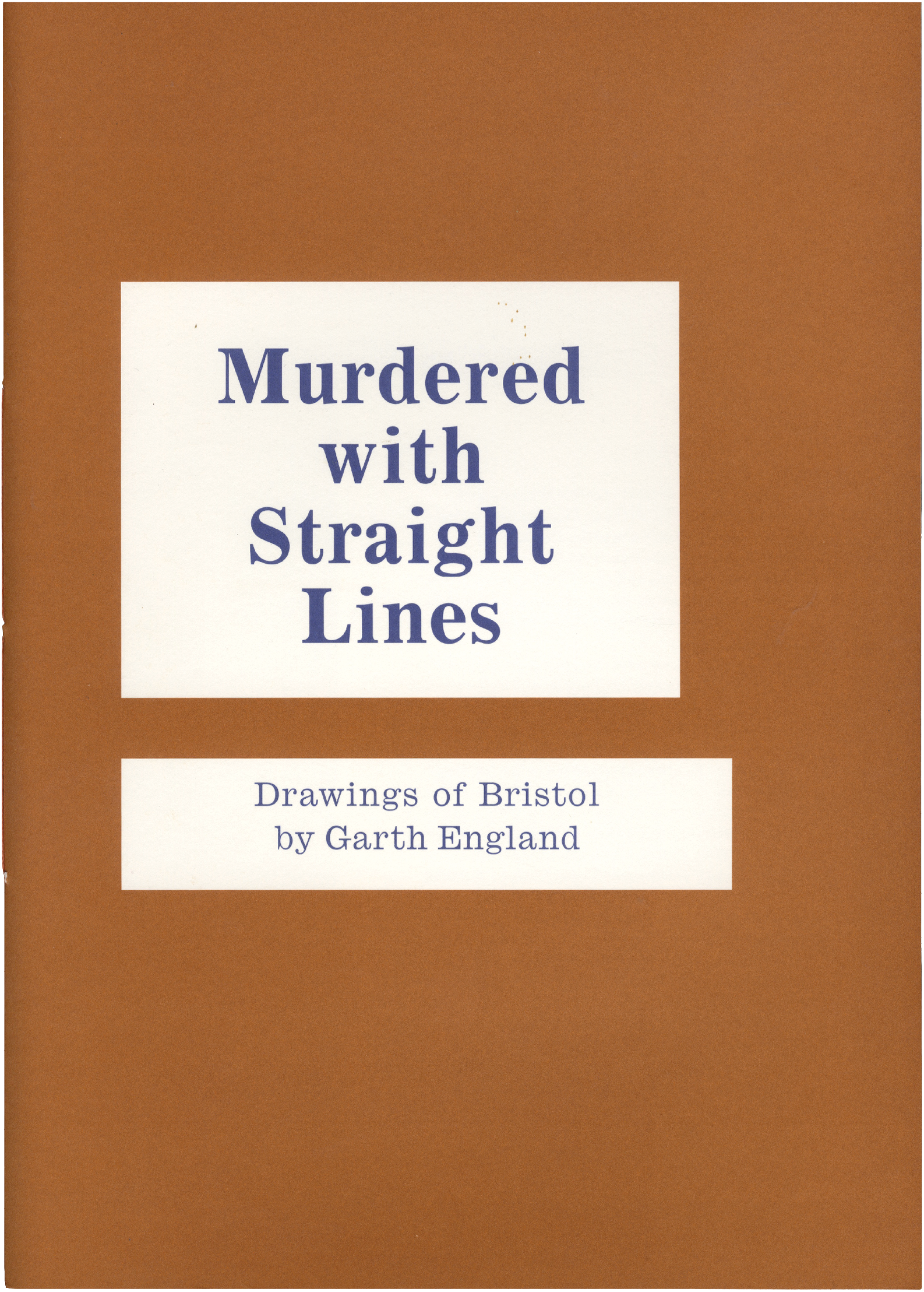 Book cover with brown background, displaying the title "Murdered with Straight Lines" and subtitle "Drawings of Bristol by Garth England" in white boxes with blue text.